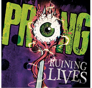 prong ruining lives